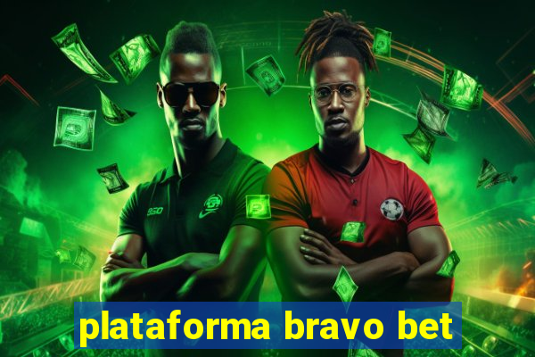 plataforma bravo bet